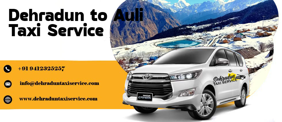 Dehradun to Auli Taxi Service dehradun-to-auli-taxi-service