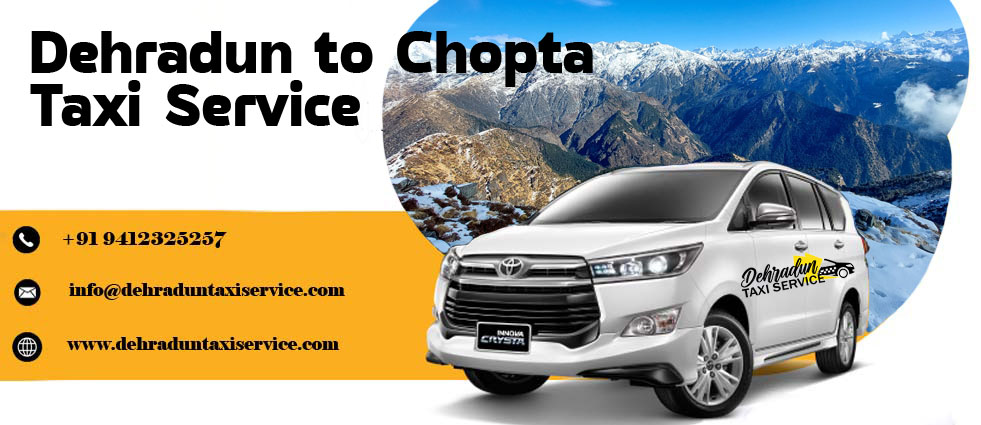 Dehradun to Chopta Taxi Service dehradun-to-chopta-taxi-service